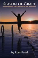 Season of Grace: Finding Freedom from Panic Attacks, Fear, and Anxiety 1494331950 Book Cover
