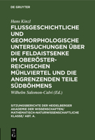 Flußgeschichtliche Und Geomorphologische Untersuchungen Über Die Feldaistsenke Im Oberösterreichischen Mühlviertel Und Die Angrenzenden Teile Südböhme 3111282759 Book Cover