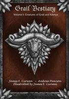 Grail Bestiary Volume I: Creatures of Grail and Kilenya 1499153821 Book Cover