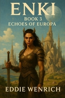 Enki: Book 3 Echoes of Europa B0F3XZ7DBZ Book Cover