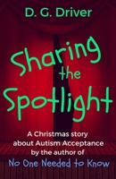 Sharing the Spotlight: A Christmas Story about Autism Acceptance B0BLR3NHVX Book Cover