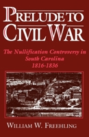 Prelude to Civil War: The Nullification Controversy 0195076818 Book Cover