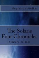 The Solaris Four Chronicles: Embers of War 1535445661 Book Cover