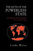 The Myth of the Powerless State (Cornell Studies in Political Economy) 0801485436 Book Cover