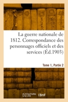 La guerre nationale de 1812. Tome 1, Partie 2 2329984146 Book Cover