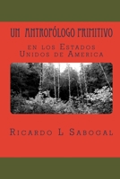 Un antrop�logo primitivo en los Estados Unidos de Am�rica: Choque Cultural 1452846510 Book Cover