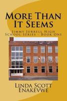 More Than It Seems - Jimmy Jurrell High School 0972004114 Book Cover