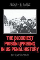 The Bloodiest Prison Uprising in US Penal History: The Untold Story 1681819562 Book Cover