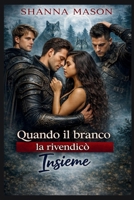 Quando il branco la rivendicò Insieme: Un legame proibito che ha cambiato l'ordine dei lupi (Italian Edition) B0GGBKH9P8 Book Cover