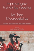 Improve your French by reading : Les Trois Mousquetaires: Adapted for french learners in useful french words for conversation (Progress in French by Reading) (French Edition) B0892HTJ77 Book Cover