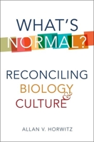 What's Normal?: Reconciling Biology and Culture 0190603259 Book Cover
