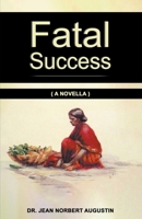 Fatal Success B0CND5MJ3S Book Cover