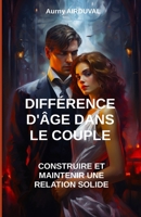Différence d'âge dans le couple : Construire et maintenir une relation solide B0CDNMDRV9 Book Cover