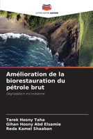 Amélioration de la biorestauration du pétrole brut (French Edition) 6208588669 Book Cover