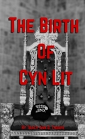 The Birth Of Cyn Lit B0GSXQ8Y8W Book Cover