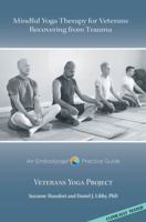 Mindful Yoga Therapy for Veterans Recovering From Trauma 0988813807 Book Cover