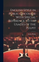 English Style in Public Discourse With Special Reference to the Usages of the Pulpit 1022147293 Book Cover