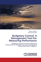Budgetary Control: A Management Tool For Measuring Performance: Budgetary Control A Tool For Measuring Performance In The Public Sector. 3659157708 Book Cover