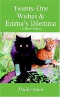 Twenty-One Wishes & Emma's Dilemma (A Short Story) 1418492353 Book Cover