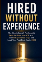Hired Without Experience B0H8SNJTX6 Book Cover