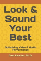 Look & Sound Your Best: Optimizing Video & Audio Performance B0FQJYBMGW Book Cover