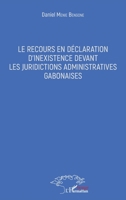 Le recours en déclaration d'inexistence devant les juridictions administratives gabonaises (Harmattan Sénégal) (French Edition) 2343186537 Book Cover