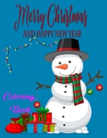 Merry Christmas And Happy New Year Coloring book: for kids age 3-5;50 Christmas Pages 8.5''/11'' to Color Including Santa, Christmas Trees, Reindeer, SnowmanFun Easy and Relaxing Pages Gifts for Boys  B08NF2QMCF Book Cover