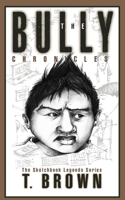 The Bully Chronicles: Sketchbook Legends 0986120391 Book Cover