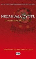 Nezahualcóyotl. El Despertar del Coyote 6071115086 Book Cover