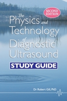 The Physics and Technology of Diagnostic Ultrasound: Study Guide (Second Edition) 0987292196 Book Cover