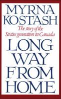 Long Way from Home: The Story of the Sixties Generation in Canada