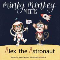 Minky Monkey Meets Alex the Astronaut 0648589145 Book Cover