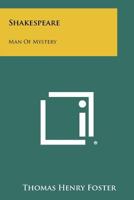 Shakespeare: Man Of Mystery 1258428954 Book Cover