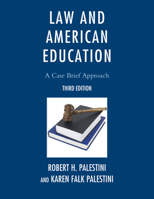 Law and American Education: A Case Brief Approach 1610484002 Book Cover