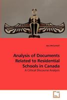 Analysis of Documents Related to Residential Schools in Canada: A Critical Discourse Analysis 3639222830 Book Cover