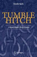 Tumble Hitch: A Novel About Life in Science 3319973630 Book Cover