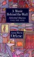 A Music Behind the Wall: Selected Stories, Vol. 1 0929701399 Book Cover