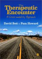 The Therapeutic Encounter: A Cross-Modality Approach 0857022334 Book Cover