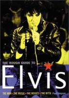 The Rough Guide to Elvis: The Man, The Music, The Movies, The Myth (Rough Guide Reference Series) 1843534177 Book Cover
