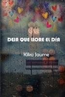 Deja Que Llore El Día 1326839268 Book Cover