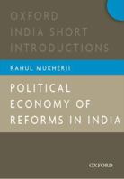 Political Economy of Reforms in India 0198087330 Book Cover