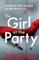 The Girl at the Party: A Totally Addictive Psychological Thriller with a Jaw-Dropping Twist 183790314X Book Cover