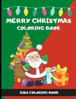 Merry Christmas Coloring Book: Fun Festive Gift Present for Kids Children Boys Girls Ages 4-10 | 40 Pictures of Santa Claus, Reindeer, Snowmen ... | Fun Easy and Relaxing Coloring Activities B08J56ZWJT Book Cover