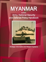 Myanmar Army, National Security and Defense Policy Handbook - Strategic Information and Weapon Systems 1438734301 Book Cover