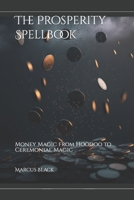 The Prosperity Spellbook: Money Magic from Hoodoo to Ceremonial Magic B0C1J3PQMV Book Cover