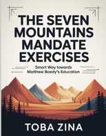 The Seven Mountains Mandate Exercises: Smart Way towards Matthew Boedy's Education B0FT3JLT9M Book Cover
