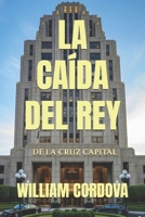 La Caída del Rey (Spanish Edition) B0FN3KZ5FT Book Cover