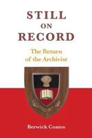 Still on Record: The Return of the Archivist 178222596X Book Cover