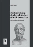Die Entstehung Des Herodotischen Geschichtswerkes 3846036773 Book Cover