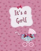 It's a Girl!: Baby Shower Guest Register and Gift Log 1090963289 Book Cover